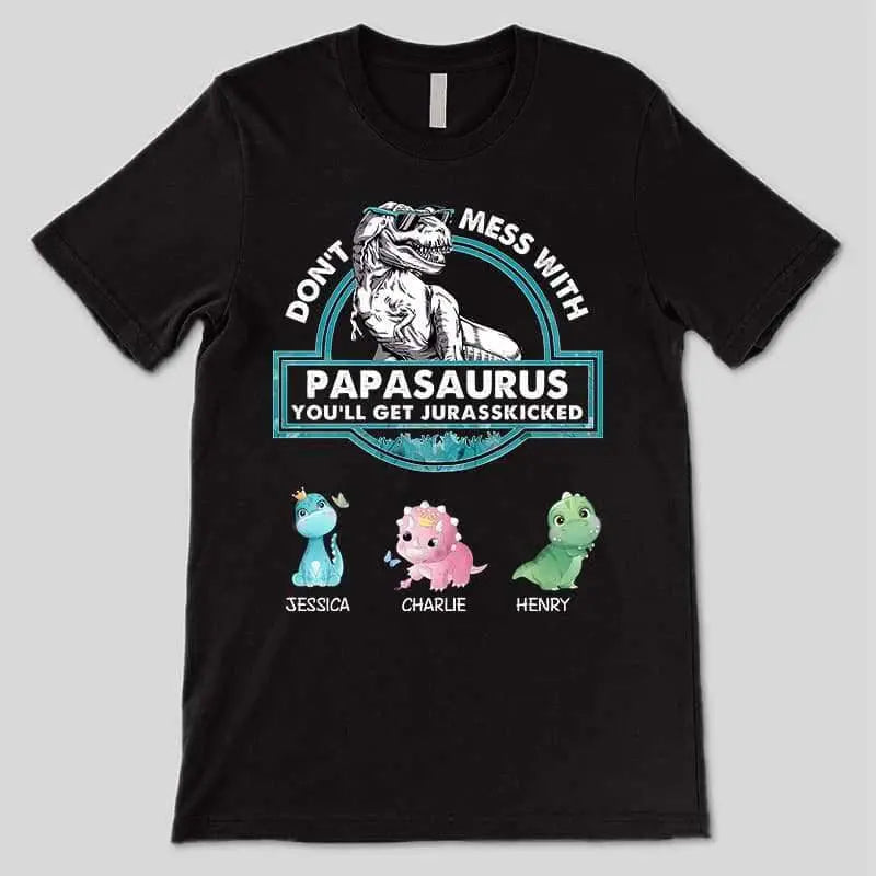 Don‘t Mess With Papasaurus Daddysaurus Personalized Dark Shirt Shirts & Tops The Next Custom Gift