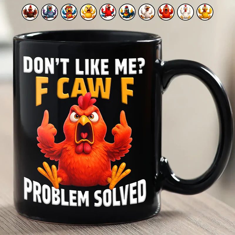 Don't Like Me F Caw F - Personalized Mug