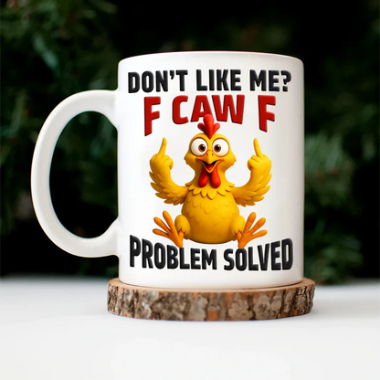 Don't Like Me F Caw F - Personalized Mug