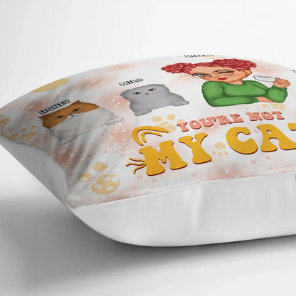 Don't Tell Me What To Do You're Not My Cats - Personalized Pillow