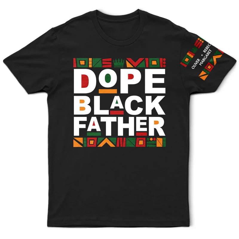 Dope Black Dad With Names On Sleeves - Personalized T Shirt