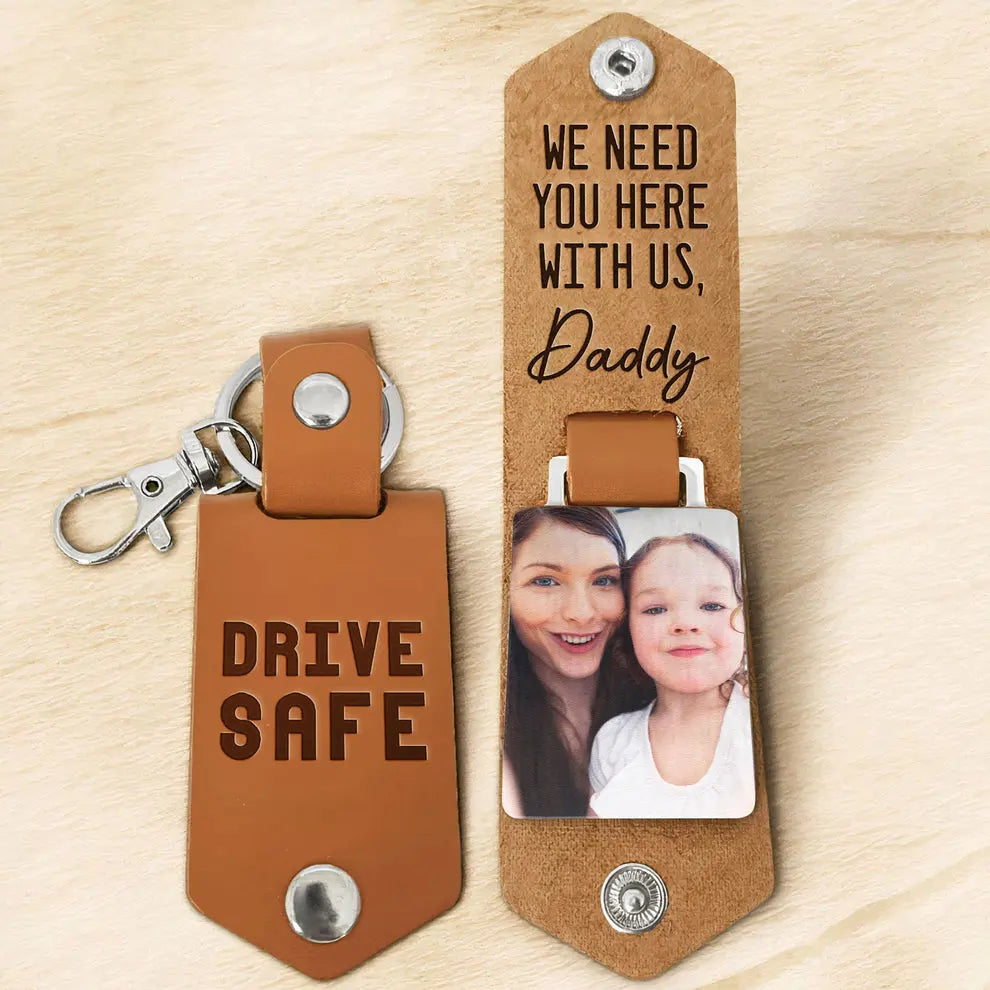 Drive Safe - Personalized Leather Photo Keychain - Birthday Gifts For Men, Husband, Him Keychain The Next Custom Gift