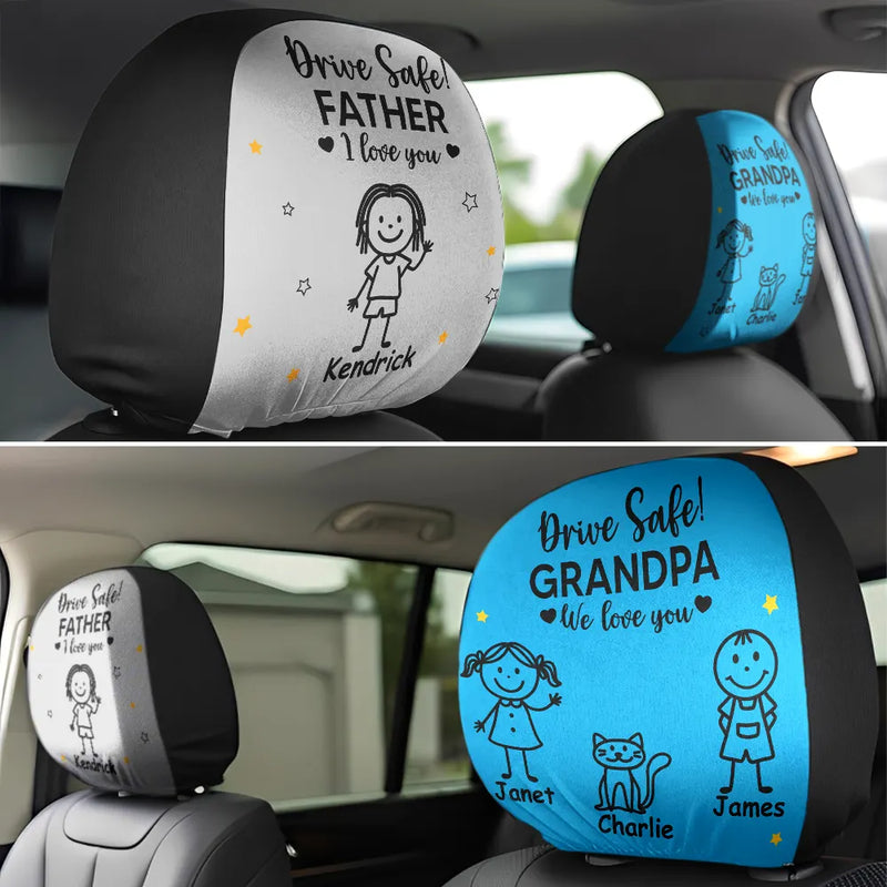 Drive Safe Grandpa Daddy Kid Stick Figures - Personalized Car Headrest Covers