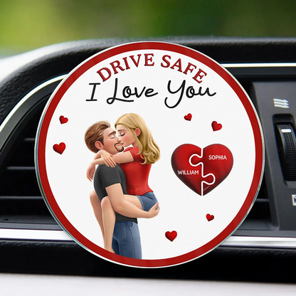 Drive Safe I Love You Couples - Personalized Acrylic Car Vent Clip