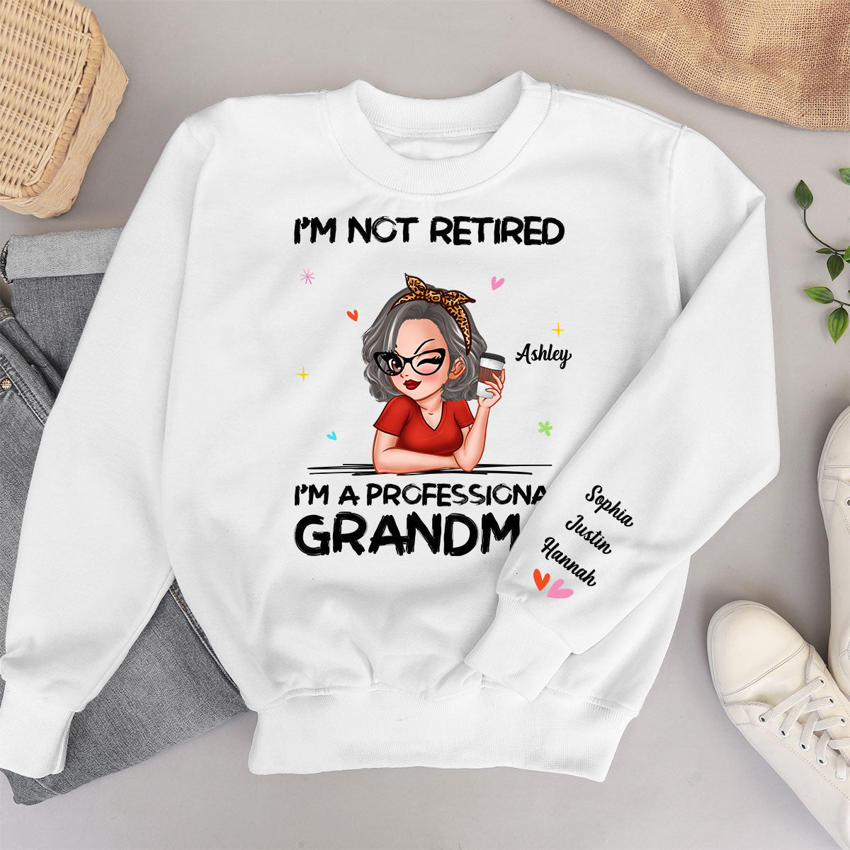 I'm Not Retired I'm A Professional Grandma Personalized Sleeve Printed Sweatshirt