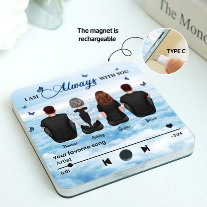 Always With You Sky Family Members Grandma Grandpa Dad Mom Kids Dogs Cats Memorial Gift Personalized Music Fridge Magnet