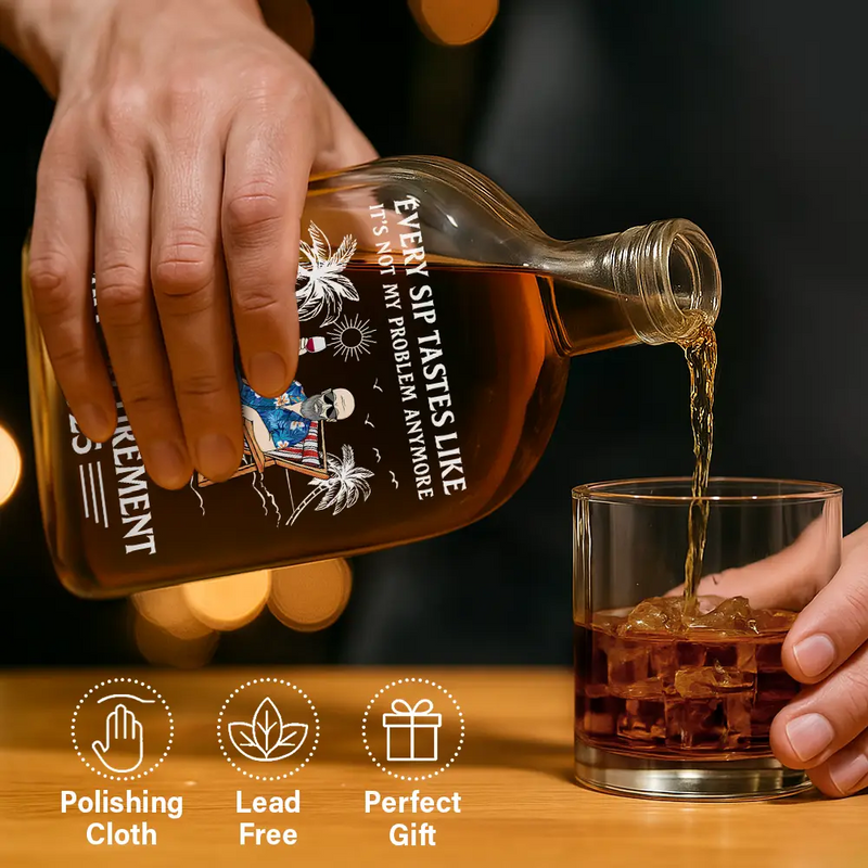 Every Sip Tastes Like It's Not My Problem Anymore Retirement - Personalized Whiskey Bottle