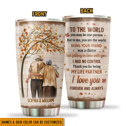 Family Old Couple Husband Wife To Me You Are The World Fall Leaves Life Partner Skin Custom Tumbler, Couple Gift, Anniversary Gift, Memorial Gift, Grandparents Day Gifts