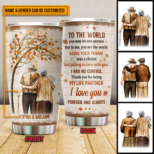 Family Pride Husband Wife Old Couple You Are The World Fall Leaves Custom Tumbler, Couple Gift, Anniversary Gift, Memorial Gift, Grandparents Day Gifts