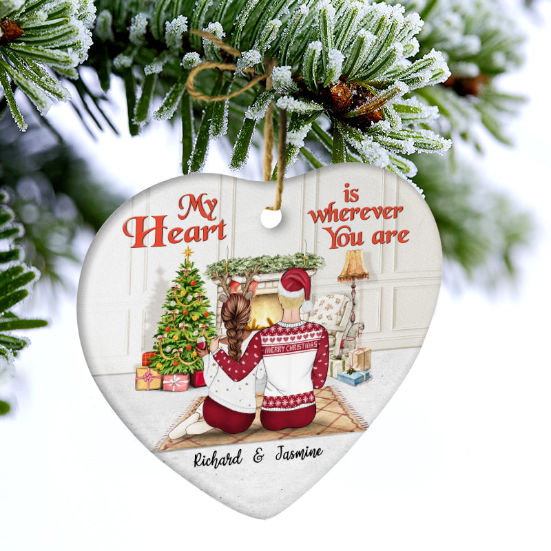 Christmas Couple My Heart Is Wherever You Are - Christmas Gift - Personalized Custom Heart Ceramic Ornament