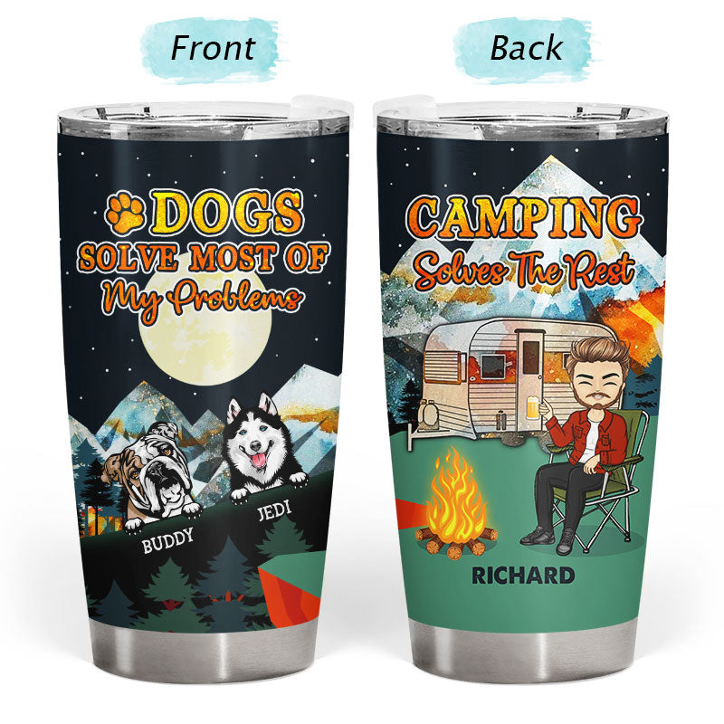 Dogs Solve Most Of My Problems Camping - Gift For Dog Lovers - Personalized Custom Tumbler