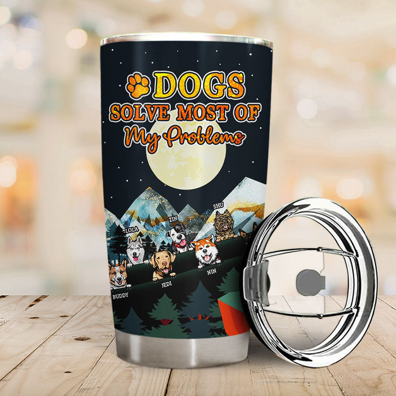 Dogs Solve Most Of My Problems Camping - Gift For Dog Lovers - Personalized Custom Tumbler