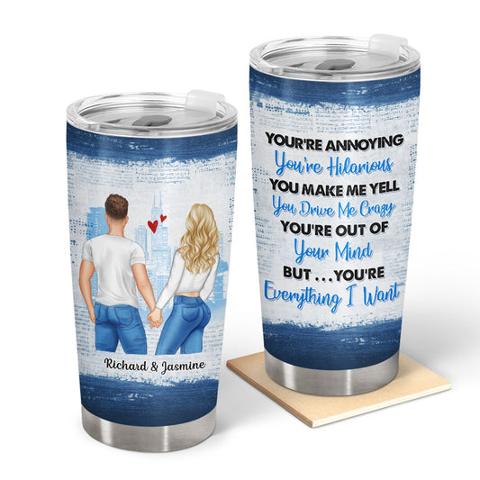 You're Everything I Want - Gift For Couples - Personalized Custom Tumbler