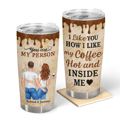Couple I Like My Coffee Hot - Personalized Custom Tumbler
