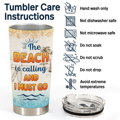 Beach Travel The Beach Is Calling - Gift For Traveling Lovers - Personalized Custom Tumbler
