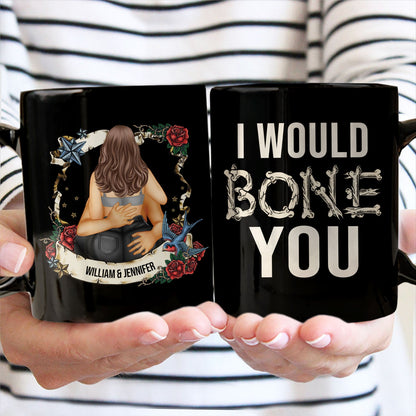 I Would Bone You - Gift For Couples - Personalized Black Mug