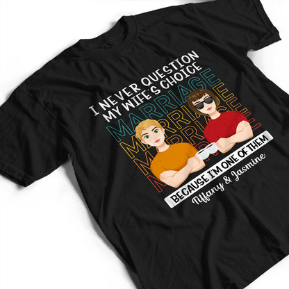 Never Question - Gift For Couples - Personalized T Shirt