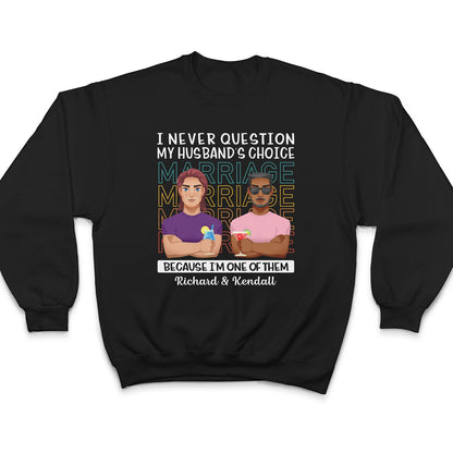 Never Question - Gift For Couples - Personalized T Shirt