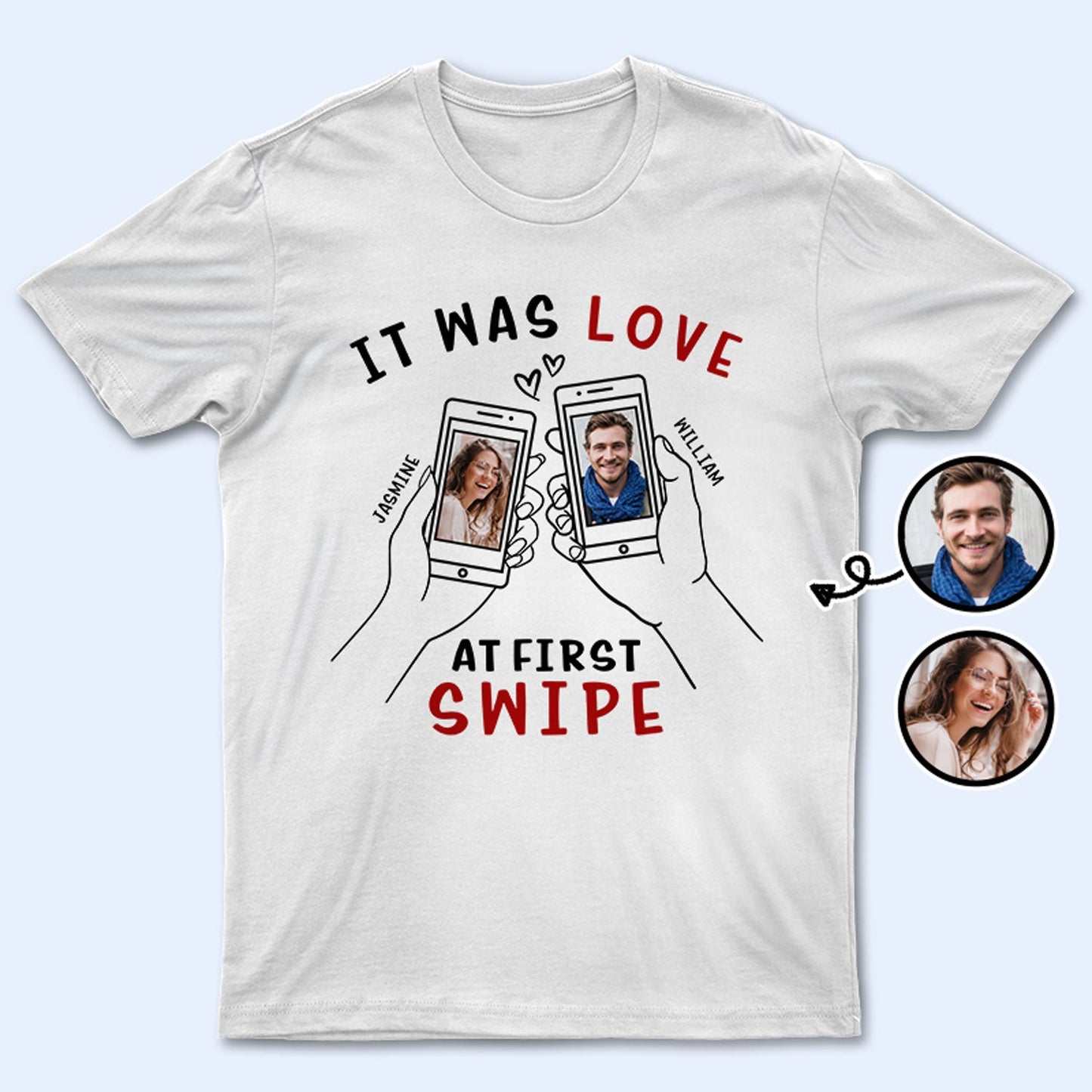 Custom Photo Love At First Swipe - Gift For Couples - Personalized T Shirt