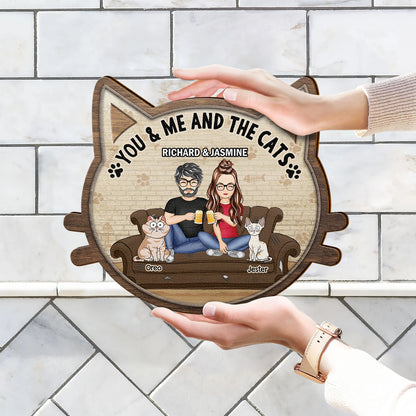You & Me And The Cats - Gift For Cat Lovers, Gift For Couple - Personalized Custom Shaped Wood Sign