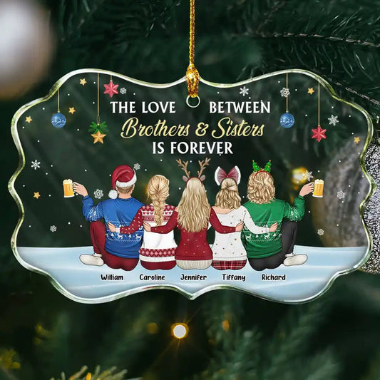 The Love Between Brothers & Sisters Is Forever - Personalized Medallion Acrylic Ornament