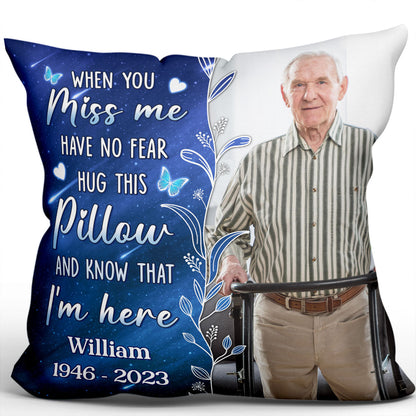 Photo Inserted When You Miss Me Hug This Family Memorial Gift Personalized Pillow