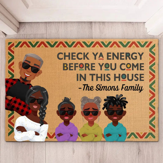 Family - Check Ya Energy Before You Come In This House - Personalized Doormat