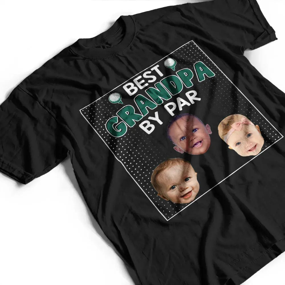 Family - Custom Photo Best Daddy By Par - Personalized T Shirt T-shirt The Next Custom Gift