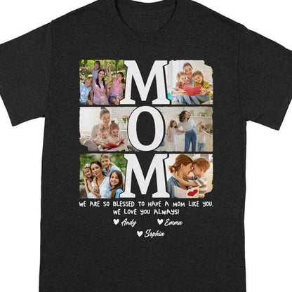 Family -Custom Photo I Am So Blessed To Have A Mom Like You - Personalized Unisex T-shirt T-shirt The Next Custom Gift