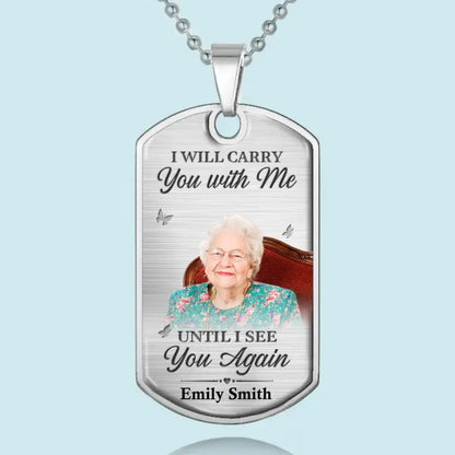 Family - Custom Photo I Will Carry You With Me Until I See You Again - Personalized Custom Necklace Necklace The Next Custom Gift