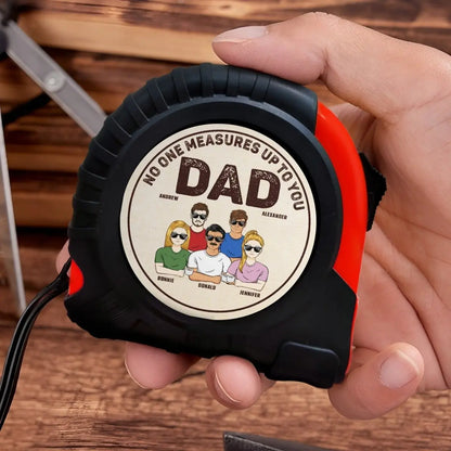 Family - Dad No One Measures Up To You - Personalized Tape Measure Tape Measure The Next Custom Gift