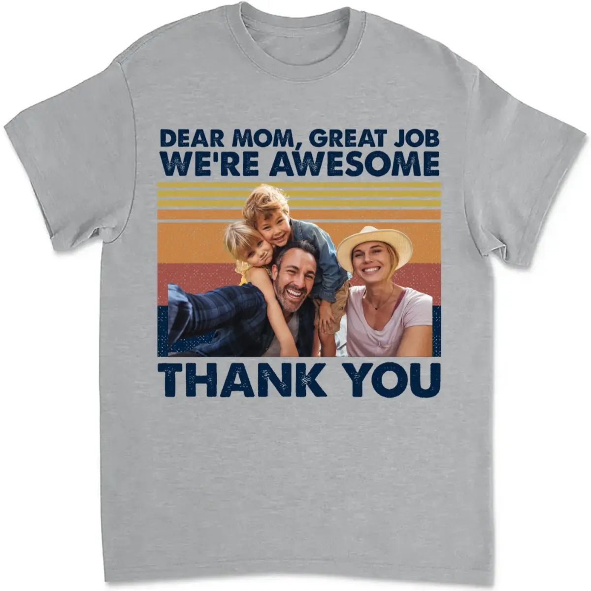 Family - Dear Mom Great Job We're Awesome Thank You - Personalized T-Shirt Shirts & Tops The Next Custom Gift