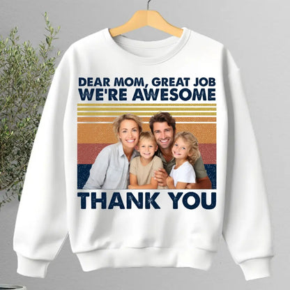 Family - Dear Mom Great Job We're Awesome Thank You - Personalized T-Shirt Shirts & Tops The Next Custom Gift