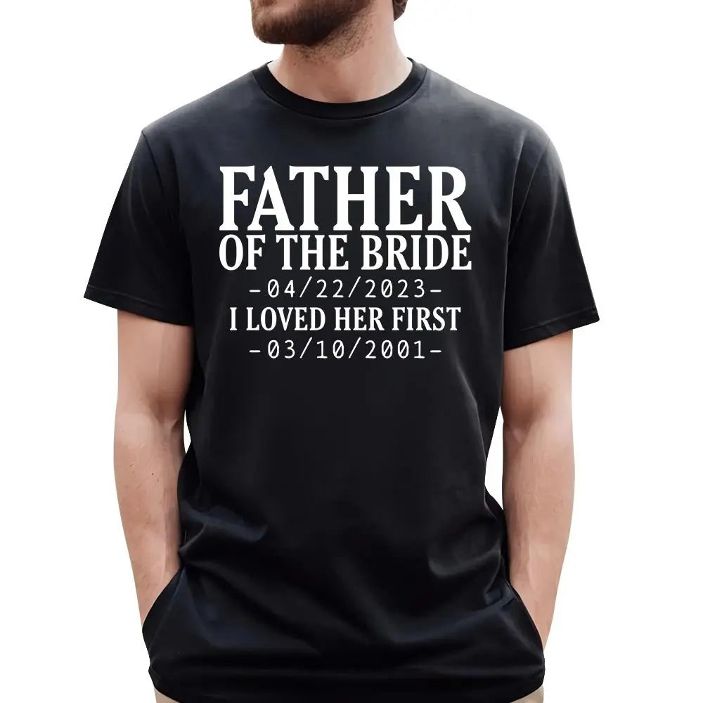 Family - Father Of The Bride I Loved Her First - Personalized Unisex T-shirt (LH) Shirts & Tops The Next Custom Gift