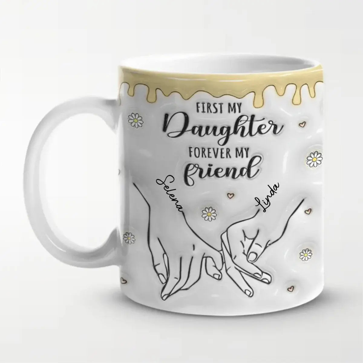 Family - First My Daughter Forever My Friend - Family Personalized Custom 3D Inflated Effect Printed Mug Mug The Next Custom Gift