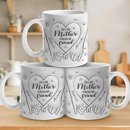 Family - First My Mother Forever My Friend - Personalized Mug (NV) Mug The Next Custom Gift