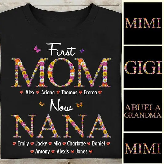 Family - Gift For Nana First Mom Now Grandma Flower Pattern Shirt - Personalized Unisex T-shirt T-shirt The Next Custom Gift