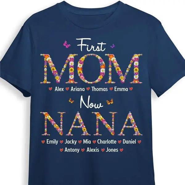 Family - Gift For Nana First Mom Now Grandma Flower Pattern Shirt - Personalized Unisex T-shirt T-shirt The Next Custom Gift