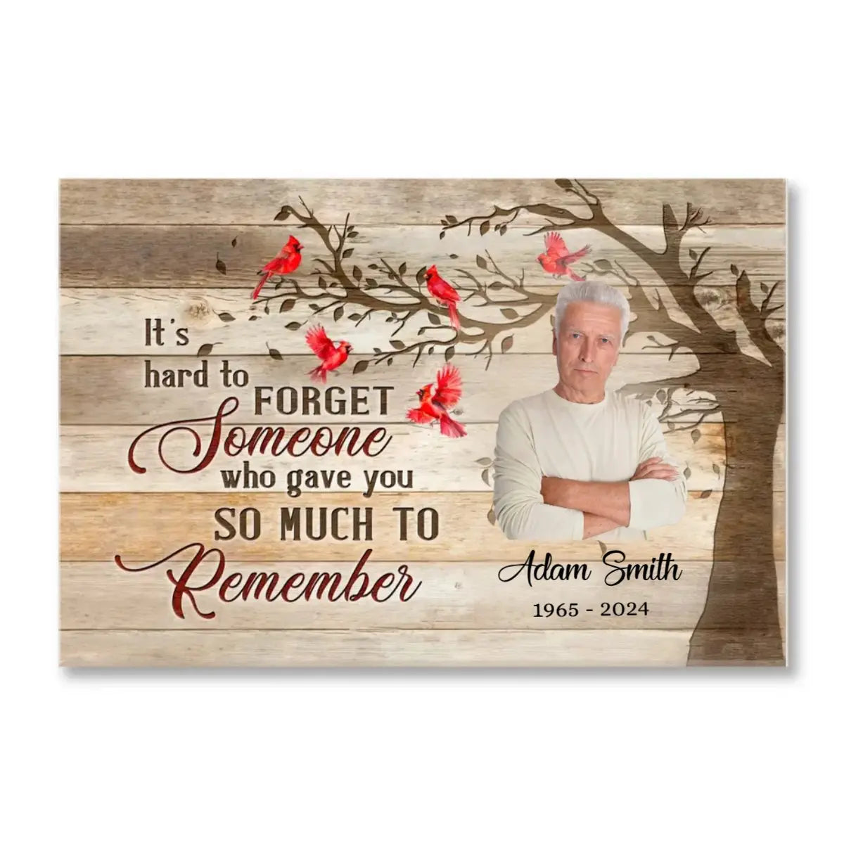 Family - It’s Hard To Forget Someone Who Gave You So Much To Remember - Personalized Canvas(BU) Poster The Next Custom Gift