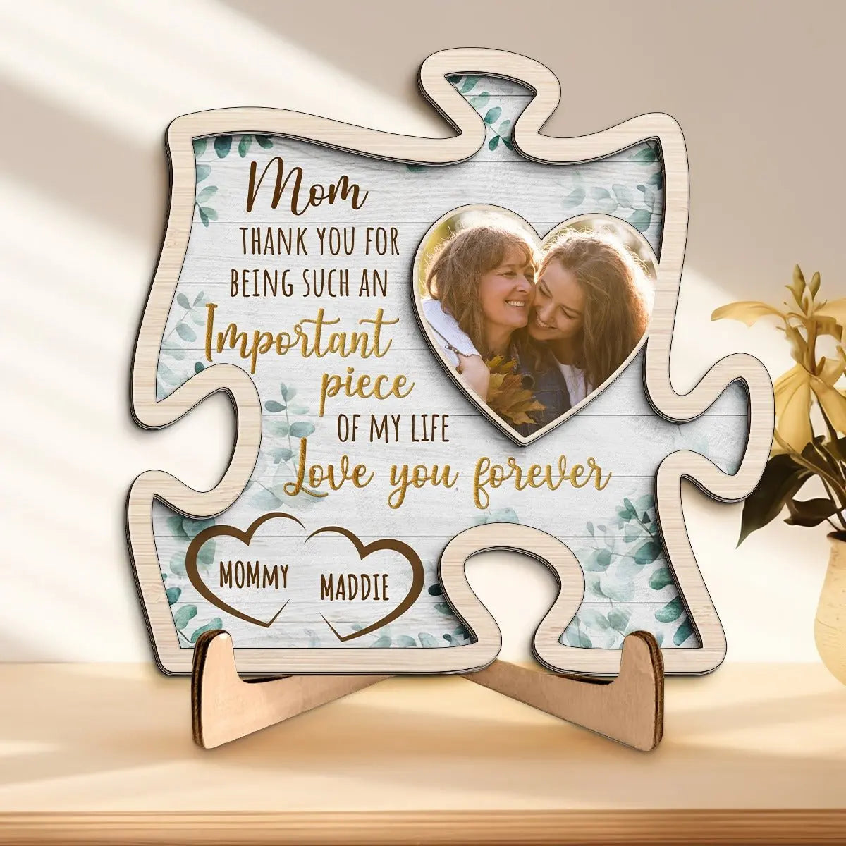 Family- Mom Thank You For Being Such An Important Piece Of My Life - Personalized Custom Photo  2-Layered Wooden Plaque With Stand  The Next Custom Gift