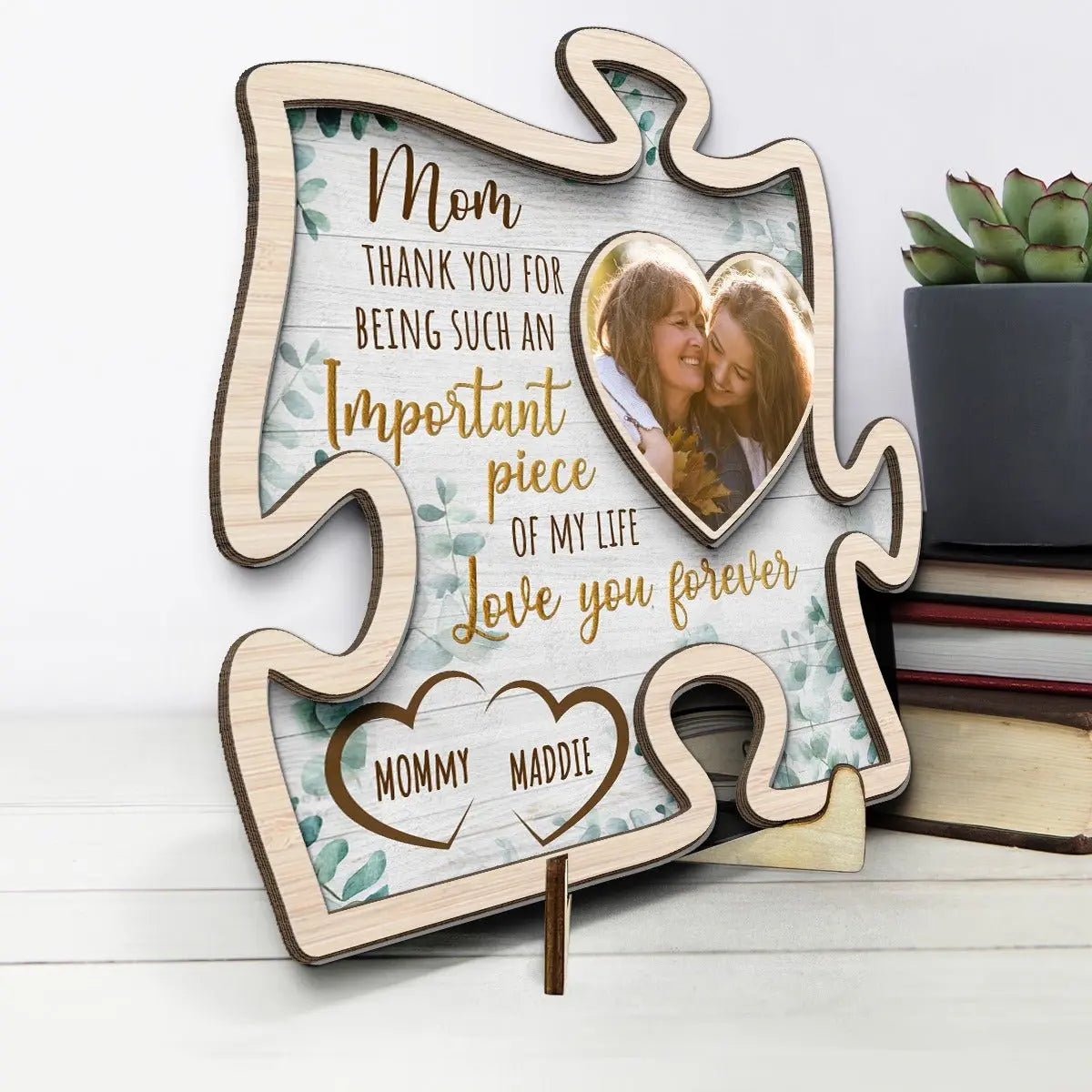 Family- Mom Thank You For Being Such An Important Piece Of My Life - Personalized Custom Photo  2-Layered Wooden Plaque With Stand  The Next Custom Gift