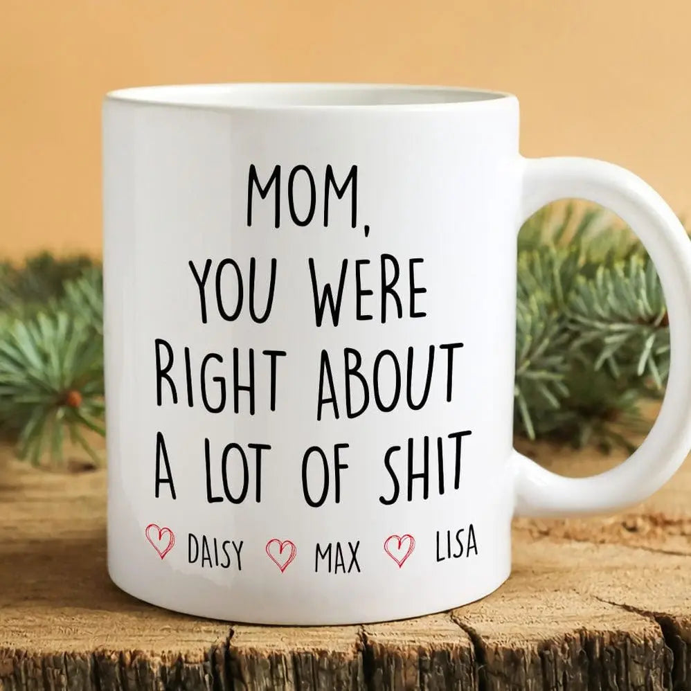 Family - Mom You Were Right Familys - Personalized Mug Mug The Next Custom Gift