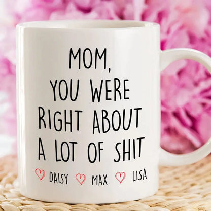 Family - Mom You Were Right Familys - Personalized Mug Mug The Next Custom Gift