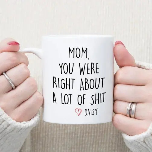 Family - Mom You Were Right - Personalized Mug(NV)  The Next Custom Gift