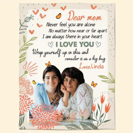 Family - Mom, Never Feel You Are Alone - Personalized Photo Blanket (TL) Blanket The Next Custom Gift