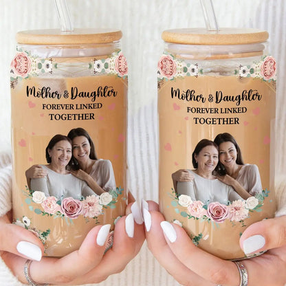 Family - Mother And Daughter Forever Linked Together - Personalized Clear Glass Can (TL) Glass Can The Next Custom Gift