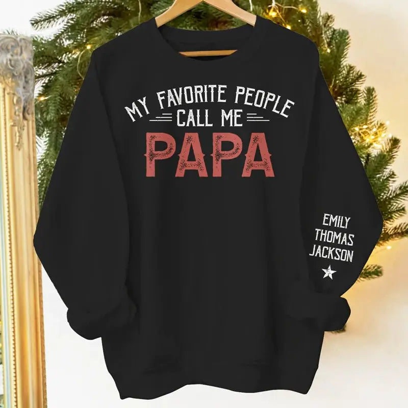 Family - My Favorite People Call Me Daddy - Personalized Sweatshirt (HJ) - The Next Custom Gift  