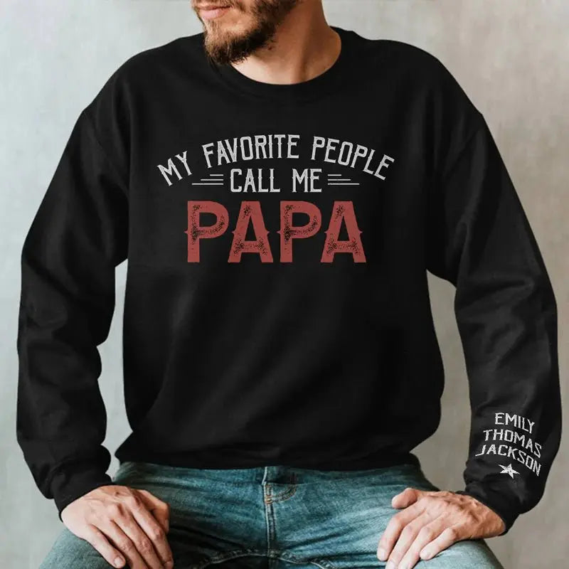 Family - My Favorite People Call Me Daddy - Personalized Sweatshirt (HJ) - The Next Custom Gift  