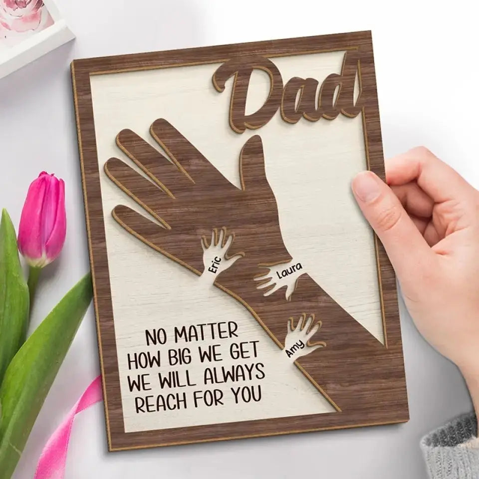 Family - No Matter How Big We Get We Will Always Reach For You - Personalized Custom Photo 2-Layered Wooden Plaque With Stand Wooden Plaque The Next Custom Gift