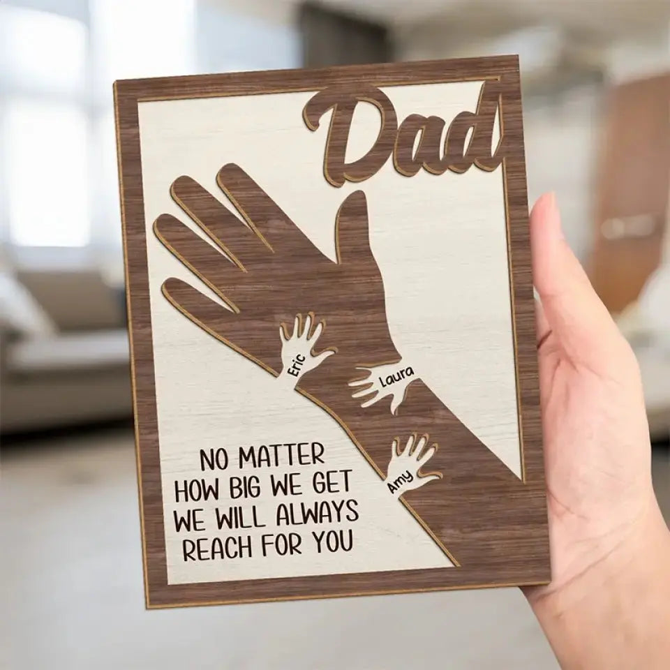 Family - No Matter How Big We Get We Will Always Reach For You - Personalized Custom Photo 2-Layered Wooden Plaque With Stand Wooden Plaque The Next Custom Gift